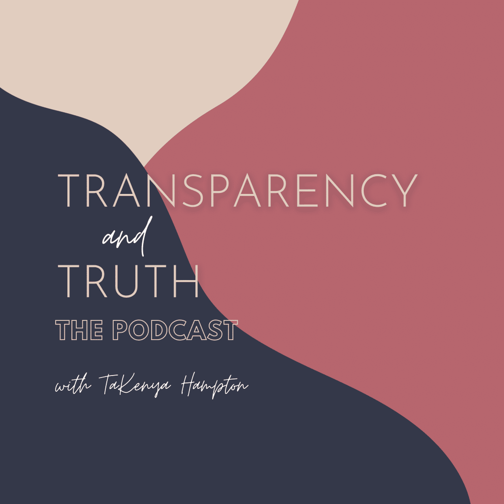 Transparency and Truth with TaKenya Hampton